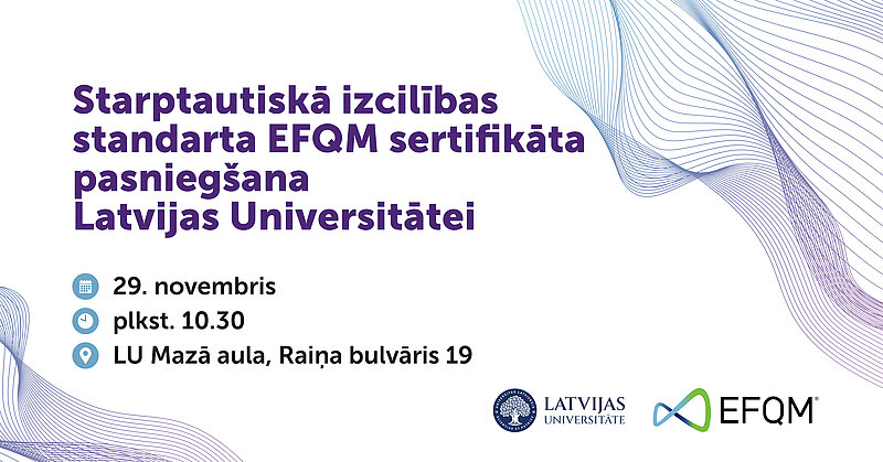 Latvijas Universitāte saņems starptautiskās izcilības standarta EFQM kvalitātes sertifikātu 